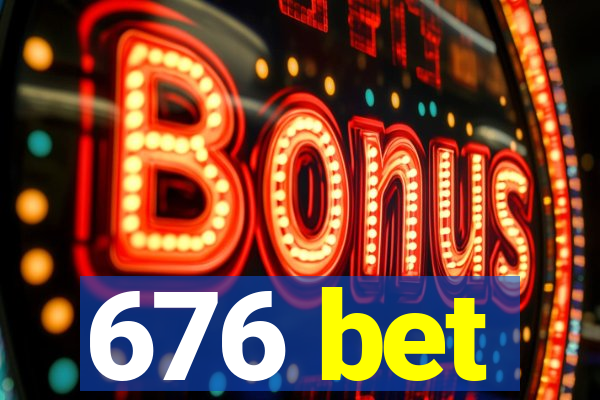 676 bet